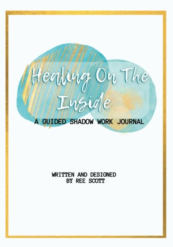 Healing On The Inside: A Guided Shadow Work Journal